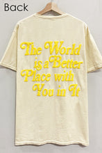 The World is Better Tee