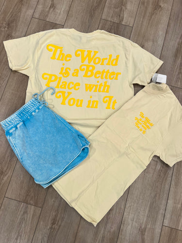 The World is Better Tee